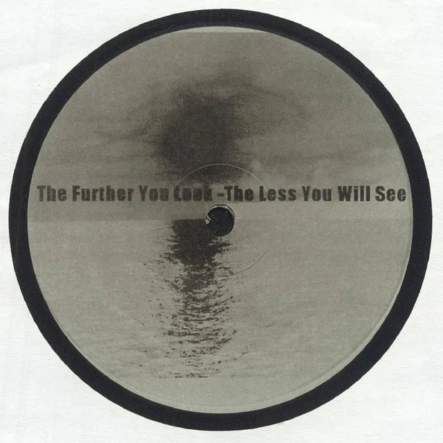 The Further You Look The Less You Will See